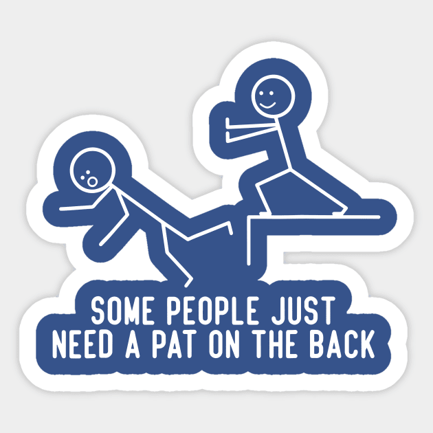Some People Just Need A Pat On The Back 1 Sticker by lpietu